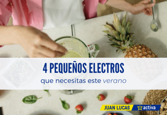 4 pequeños electrodomésticos que necesitas este verano